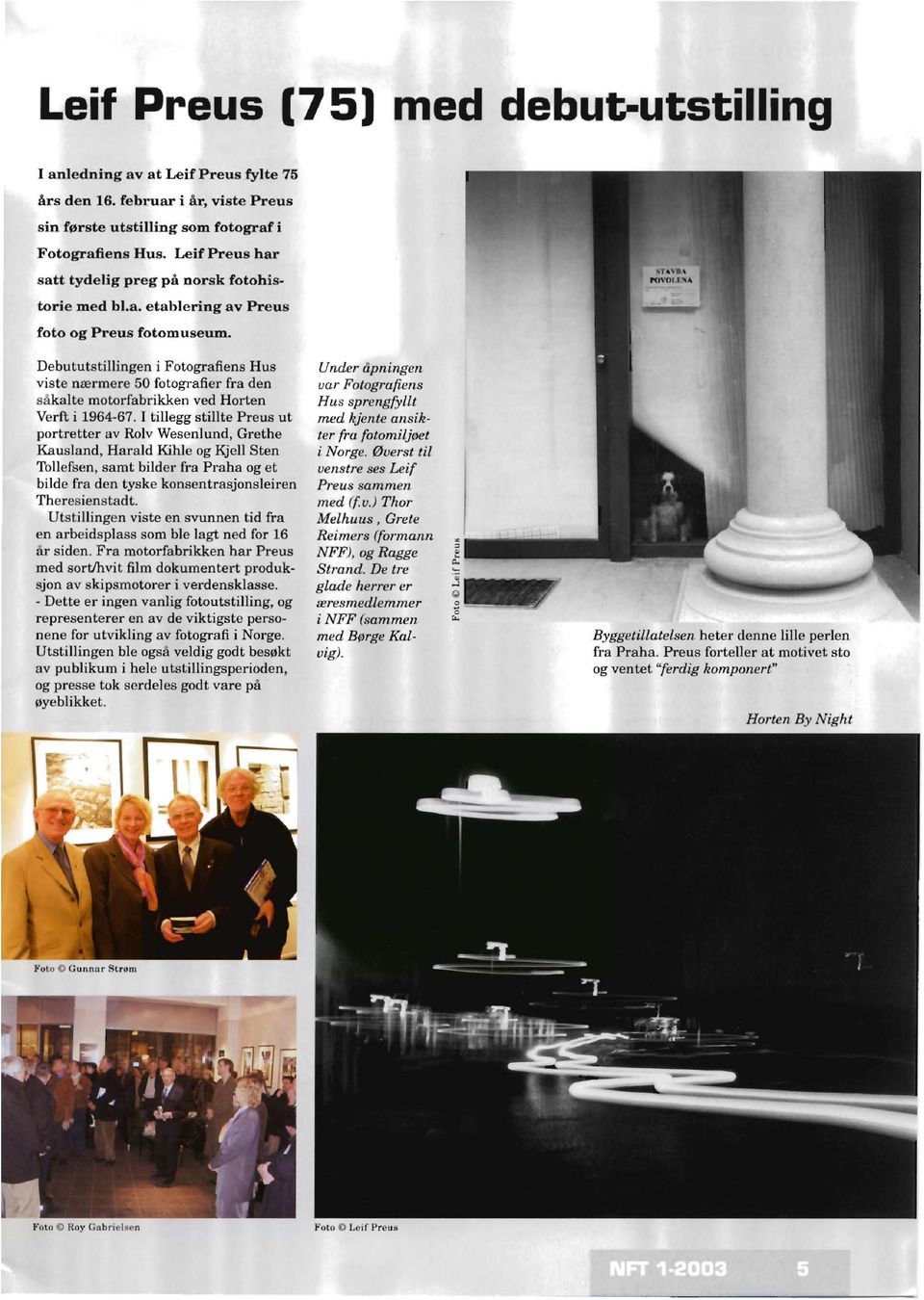 Debututstillingen i Fotografiens Hus viste nærmere 50 fotografier fra den s kalte motorfabrikken ved Horten Verft i 1964-67.