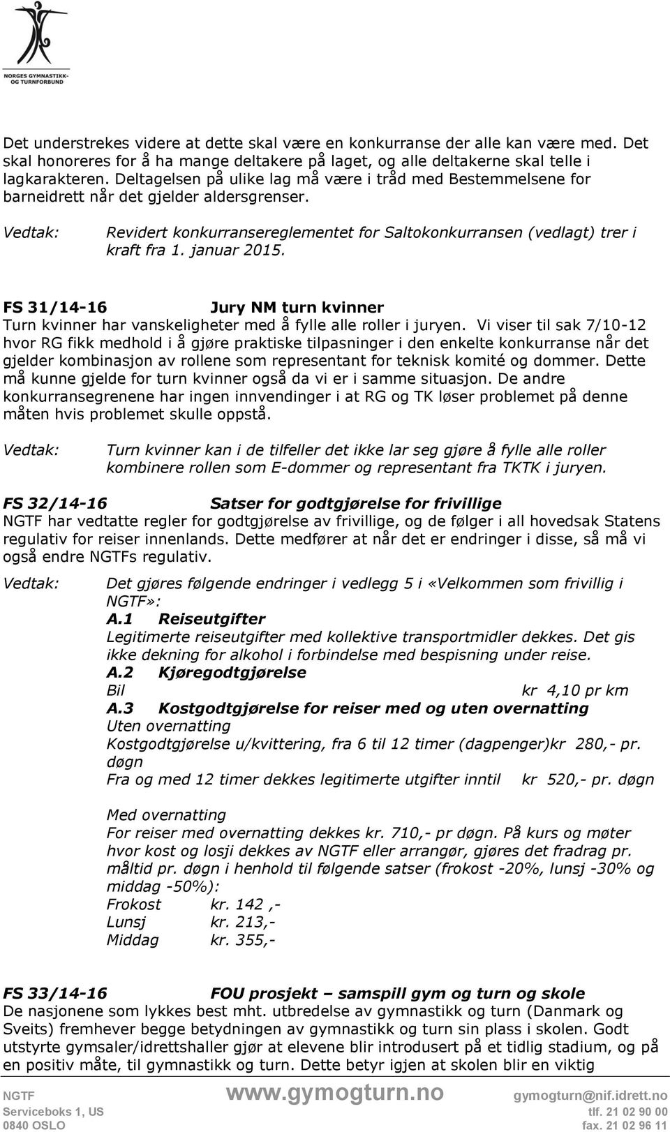 januar 2015. FS 31/14-16 Jury NM turn kvinner Turn kvinner har vanskeligheter med å fylle alle roller i juryen.