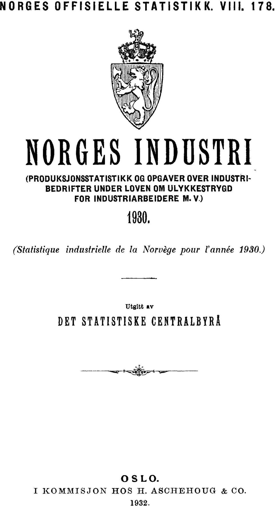 LOVEN OM ULYKKESTRYGD FOR INDUSTRIARBEIDERE M. V.) 1930.