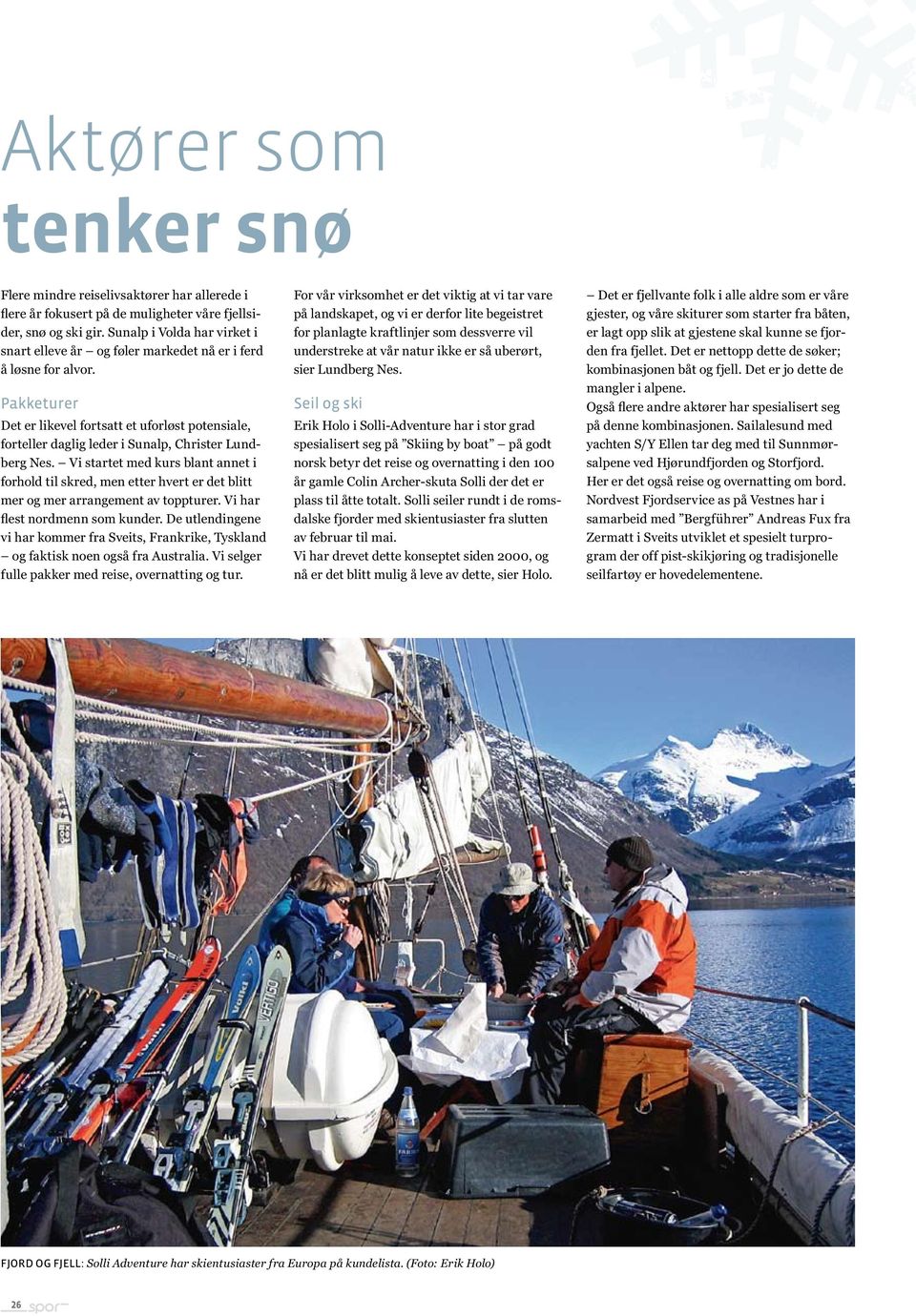 Pakketurer Det er likevel fortsatt et uforløst potensiale, forteller daglig leder i Sunalp, Christer Lundberg Nes.