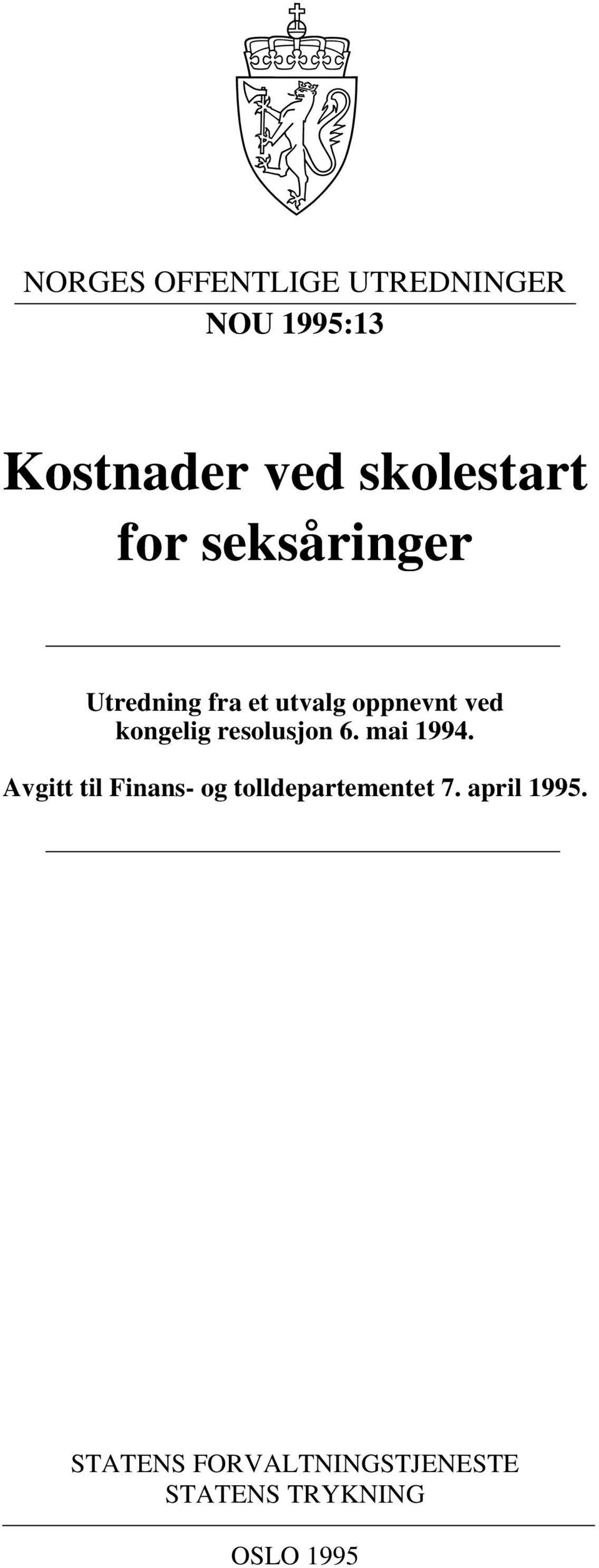 kongelig resolusjon 6. mai 1994.