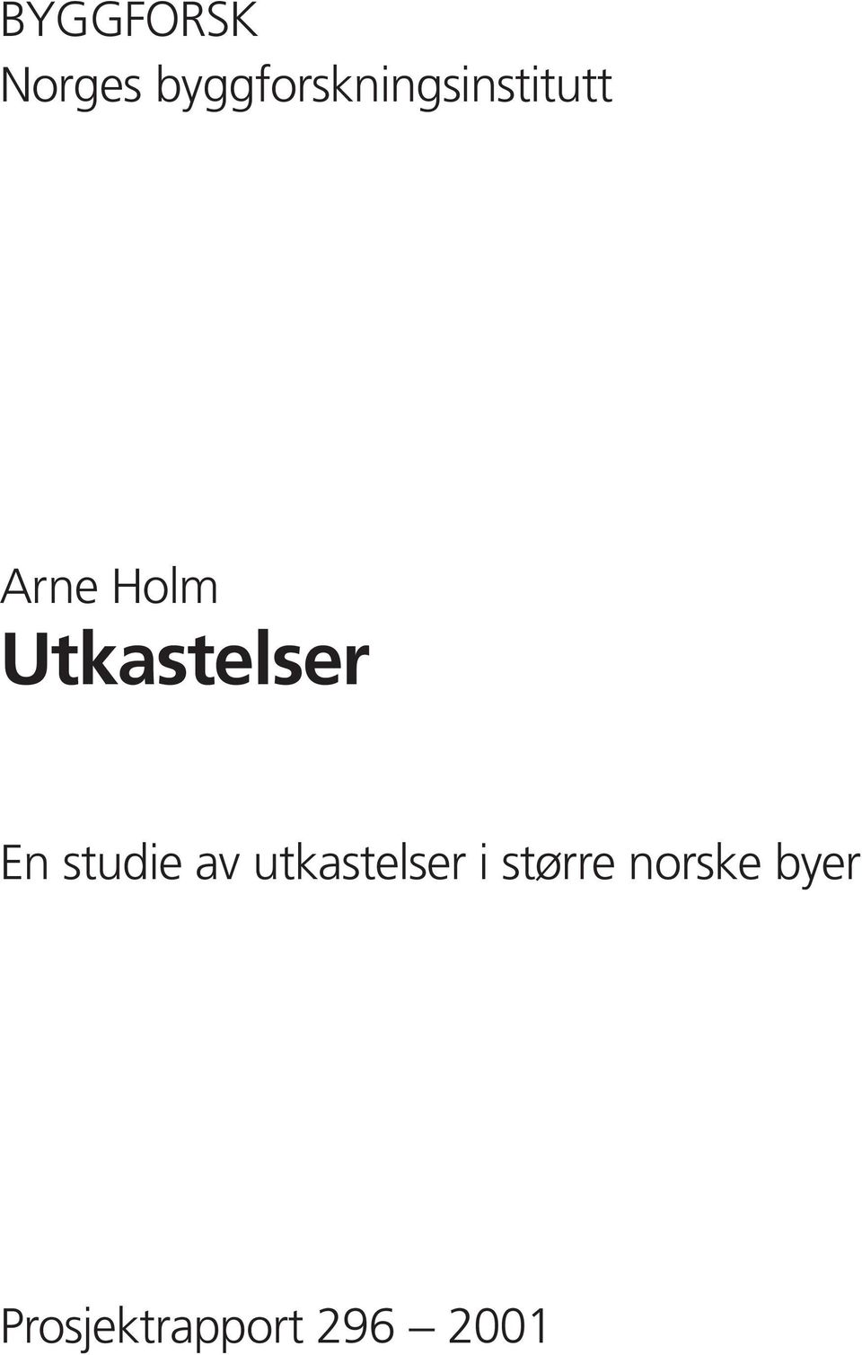 Utkastelser En studie av