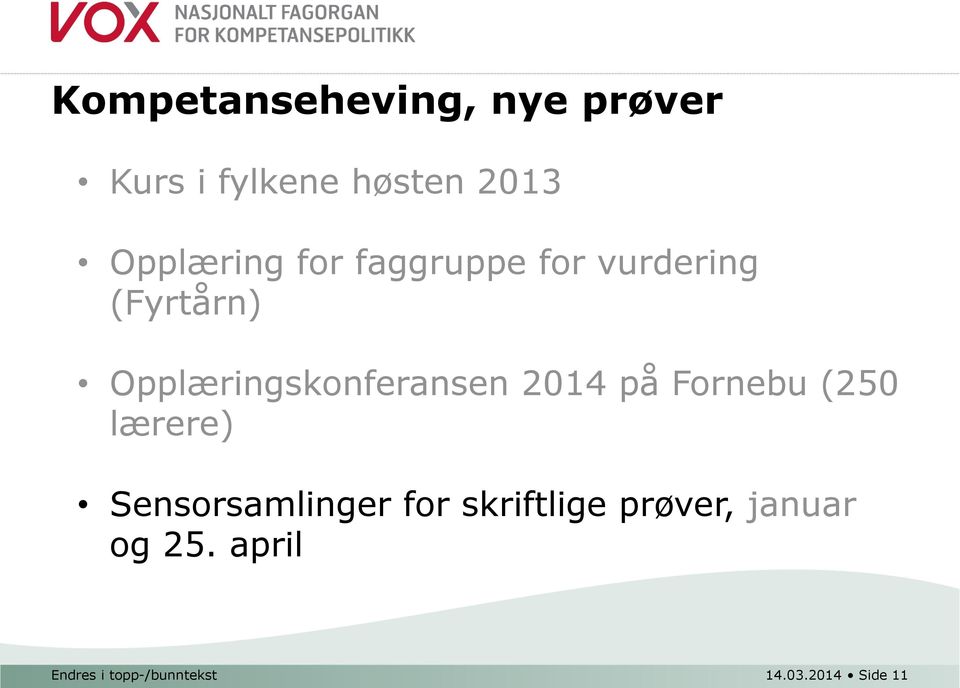 Opplæringskonferansen 2014 på Fornebu (250 lærere)