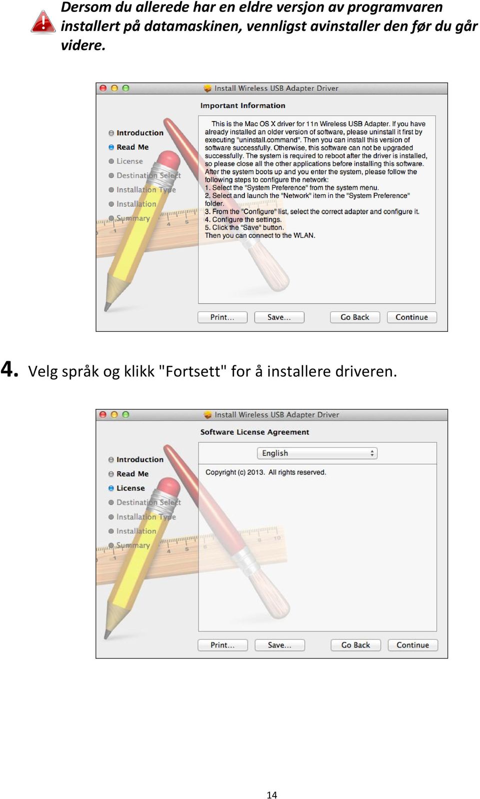 vennligst avinstaller den før du går videre. 4.