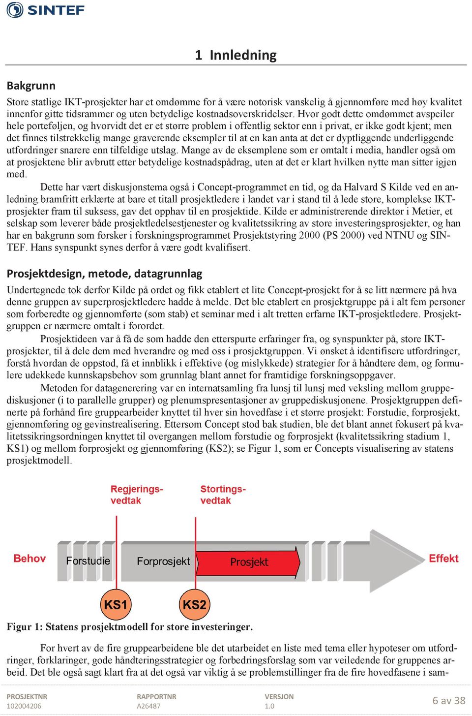 til at en kan anta at det er dyptliggende underliggende utfordringer snarere enn tilfeldige utslag.