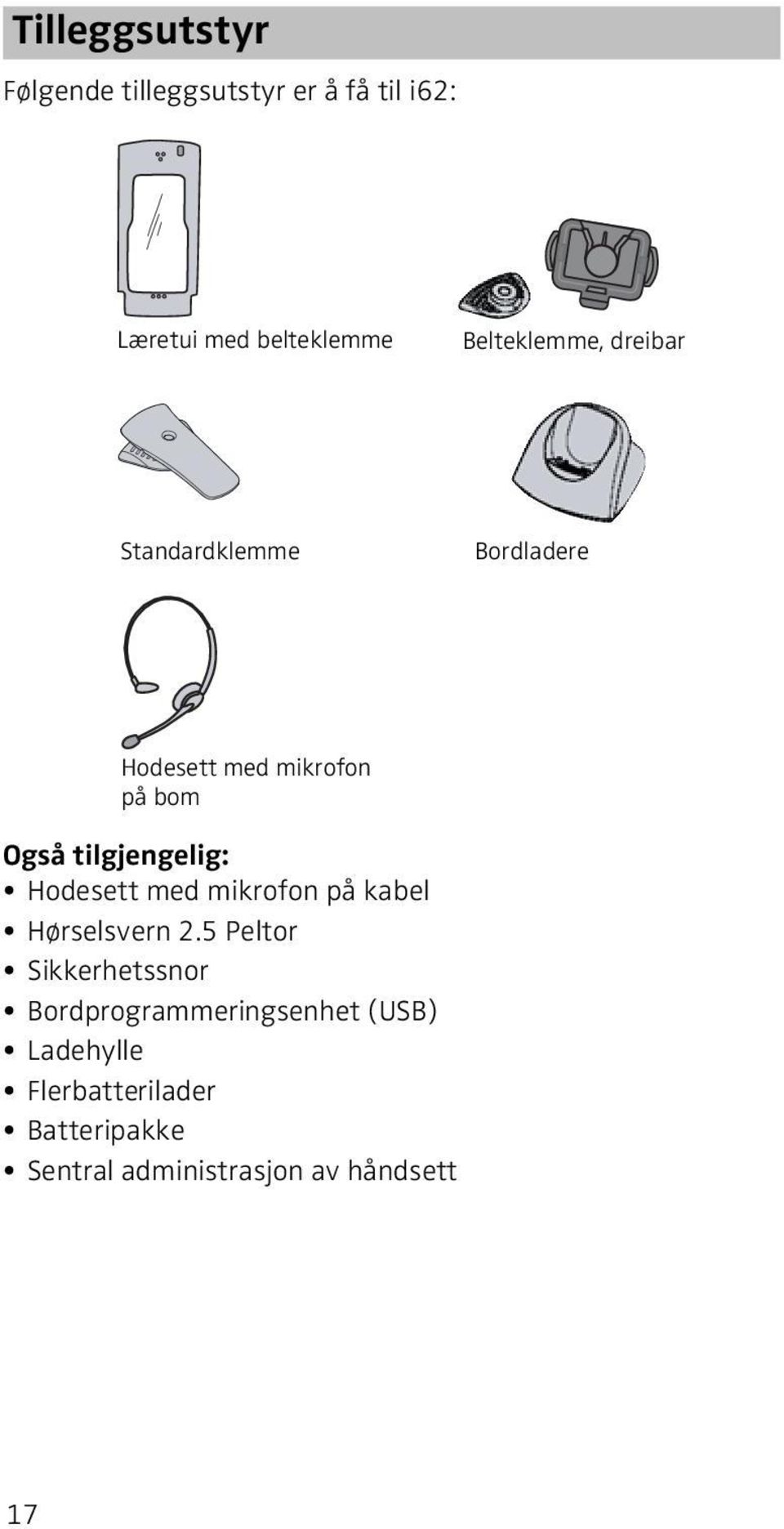 tilgjengelig: Hodesett med mikrofon på kabel Hørselsvern 2.