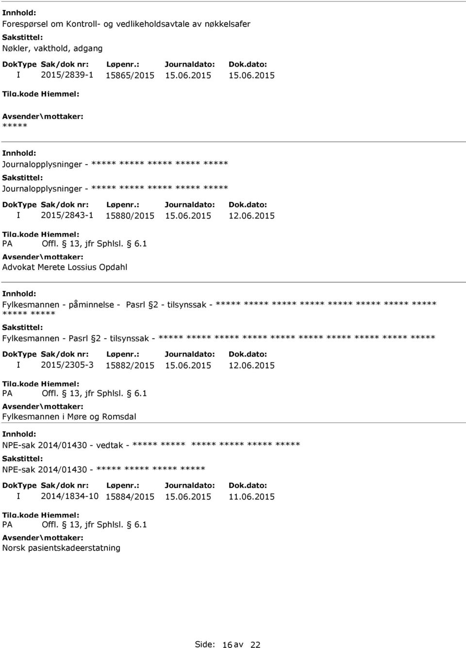 påminnelse - asrl 2 - tilsynssak - Fylkesmannen - asrl 2 - tilsynssak - 2015/2305-3 15882/2015 Fylkesmannen i Møre