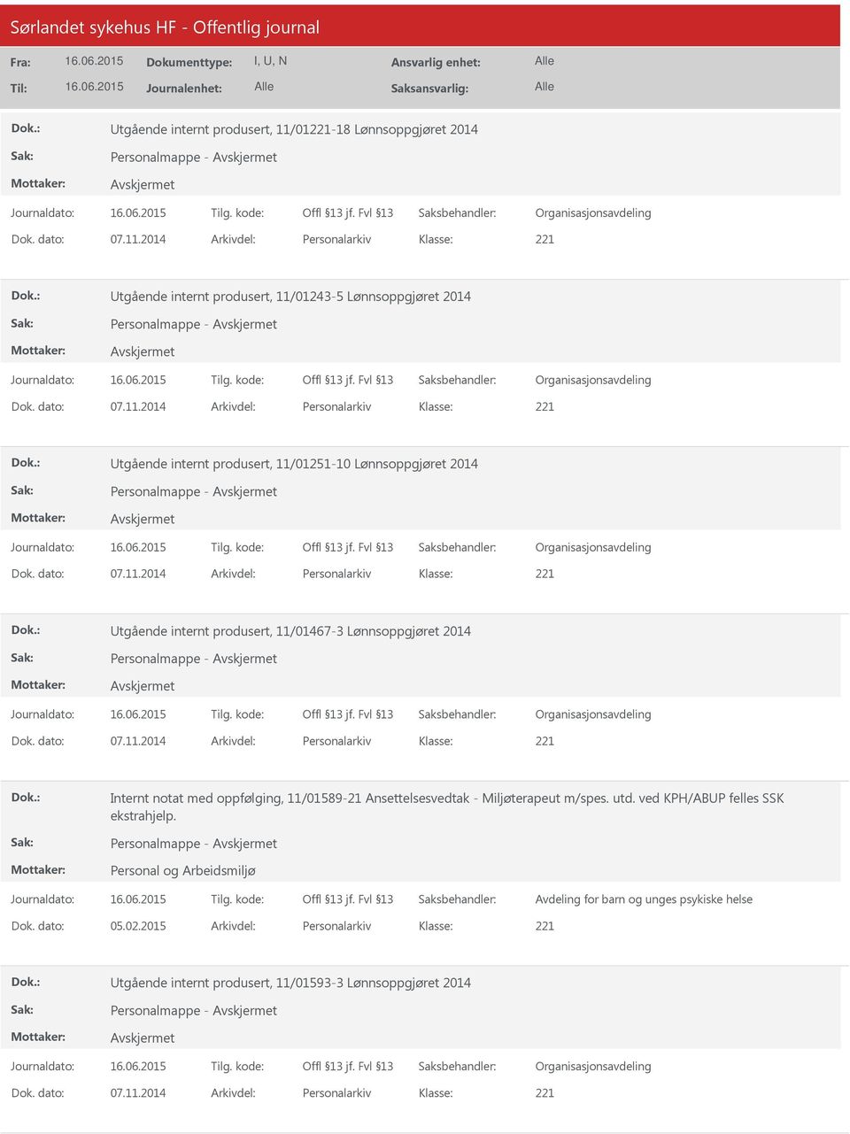 Internt notat med oppfølging, 11/01589-21 Ansettelsesvedtak - Miljøterapeut m/spes. utd. ved KPH/ABUP felles SSK ekstrahjelp.