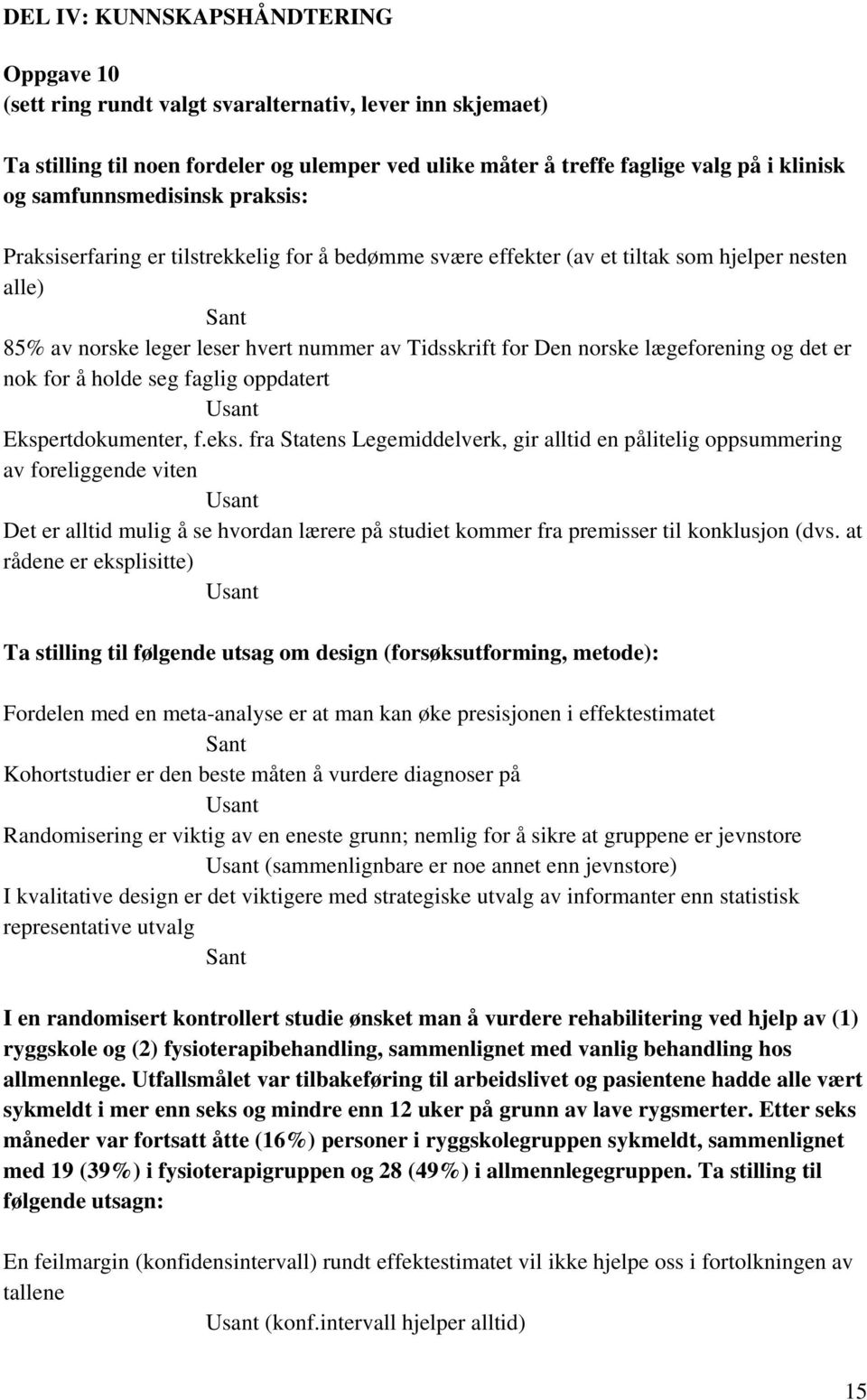 lægeforening og det er nok for å holde seg faglig oppdatert Ekspertdokumenter, f.eks.