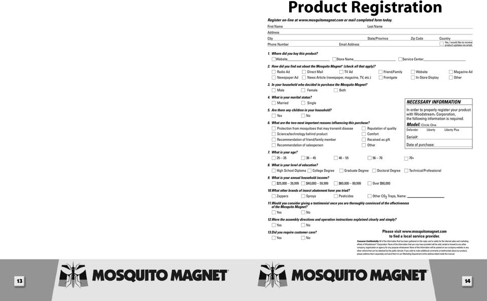 Where did you buy this product? Website Store Name Service Center 2. How did you find out about the Mosquito Magnet (check all that apply)?