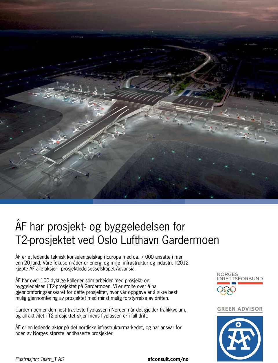 ÅF har over 100 dyktige kolleger som arbeider med prosjekt- og byggeledelsen i T2-prosjektet på Gardermoen.
