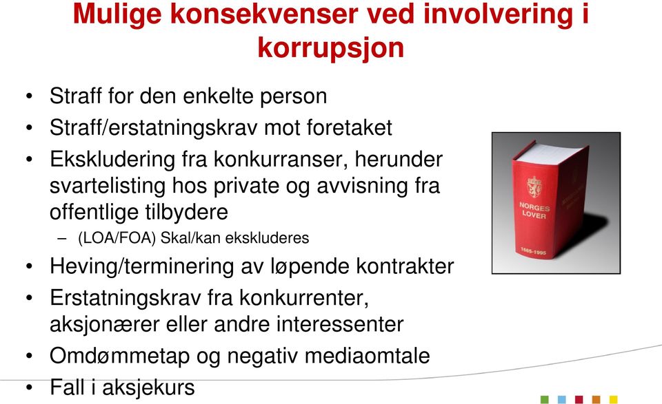 offentlige tilbydere (LOA/FOA) Skal/kan ekskluderes Heving/terminering av løpende kontrakter