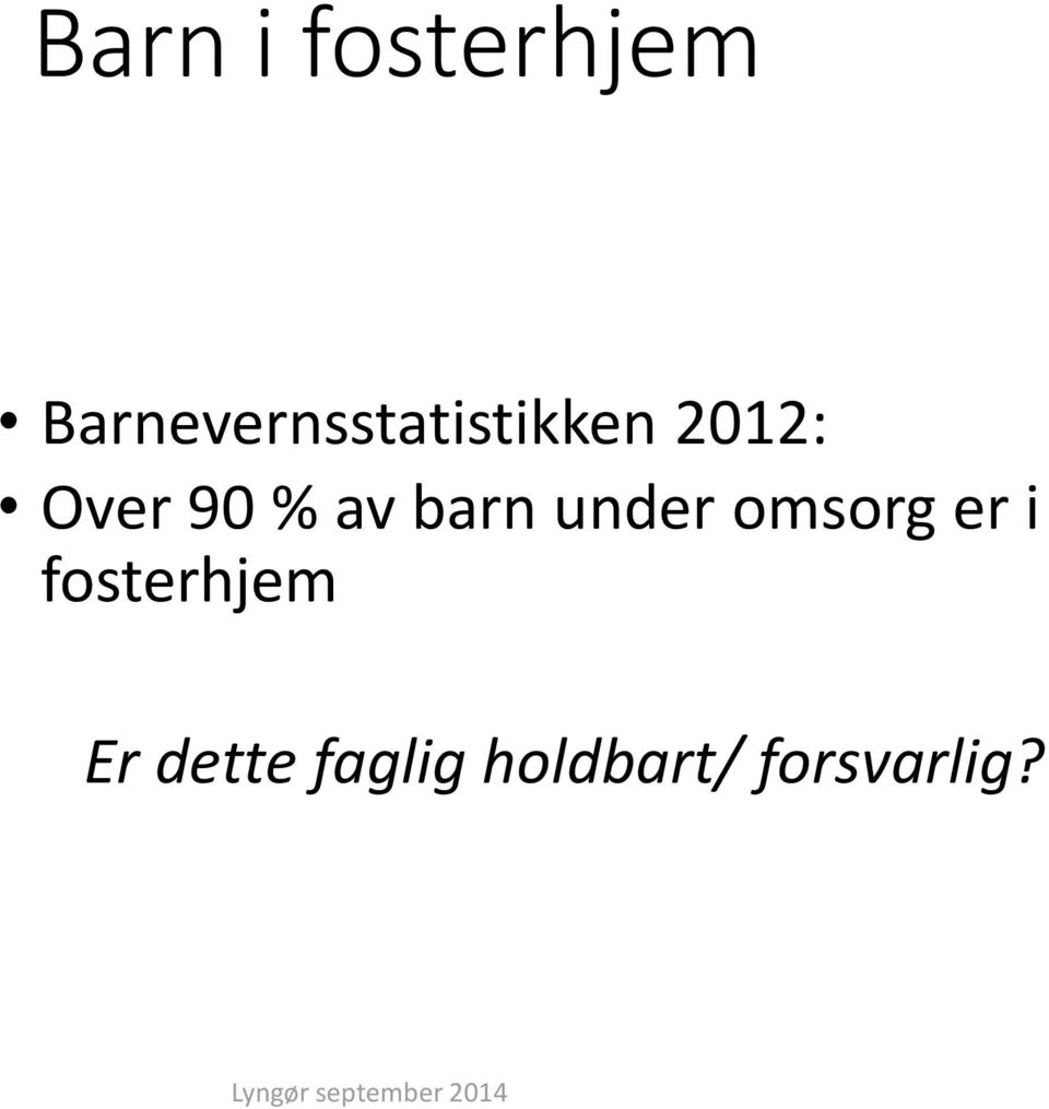 av barn under omsorg er i fosterhjem