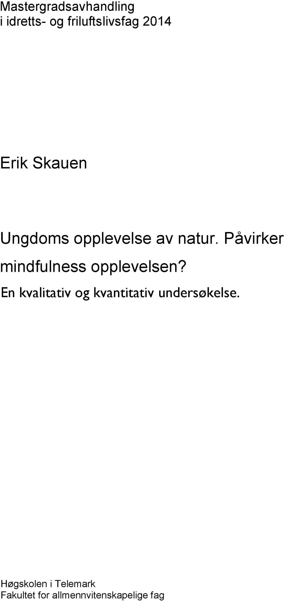 Påvirker mindfulness opplevelsen?