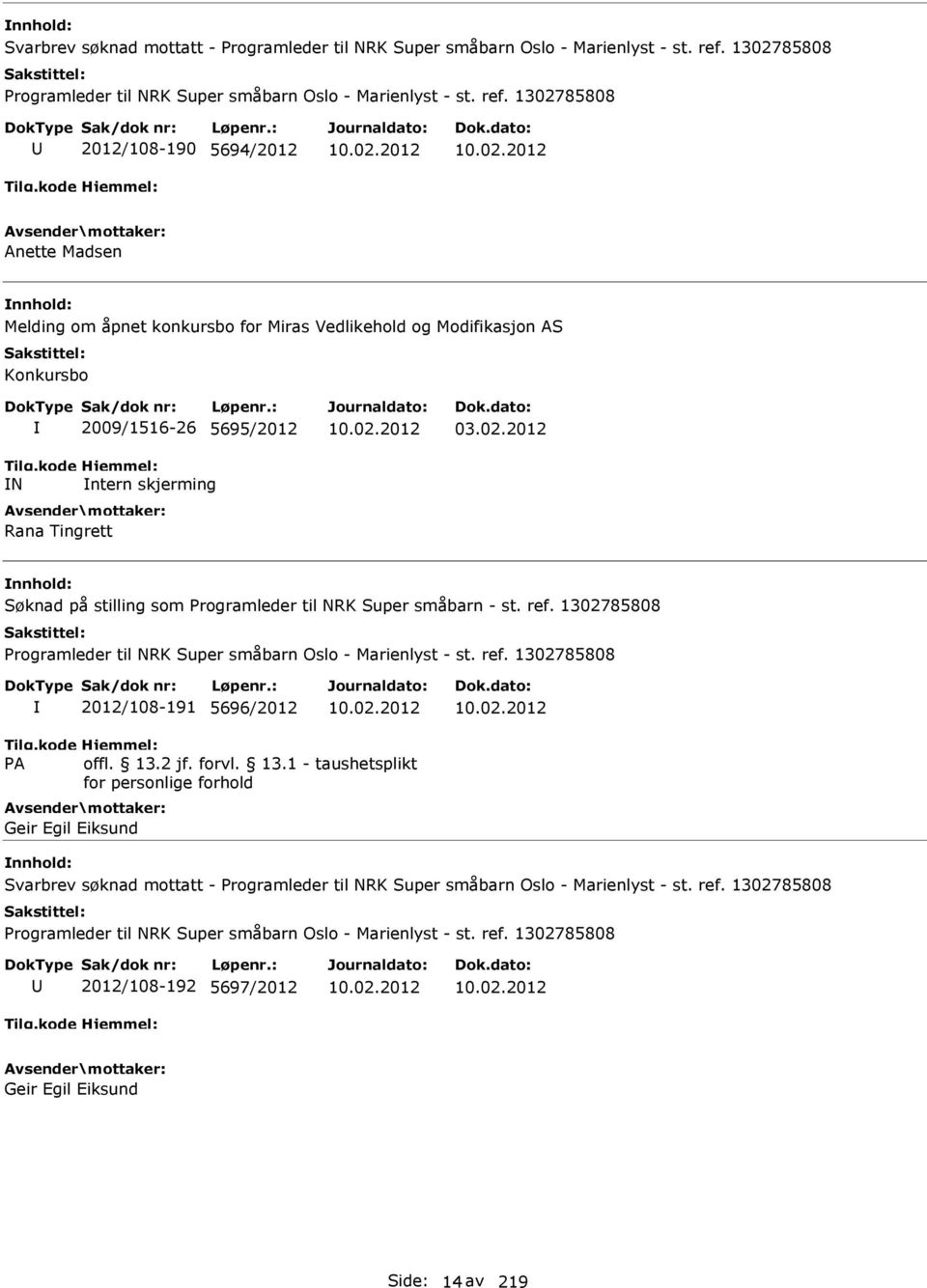 2012 Søknad på stilling som Programleder til NRK Super småbarn - st. ref.