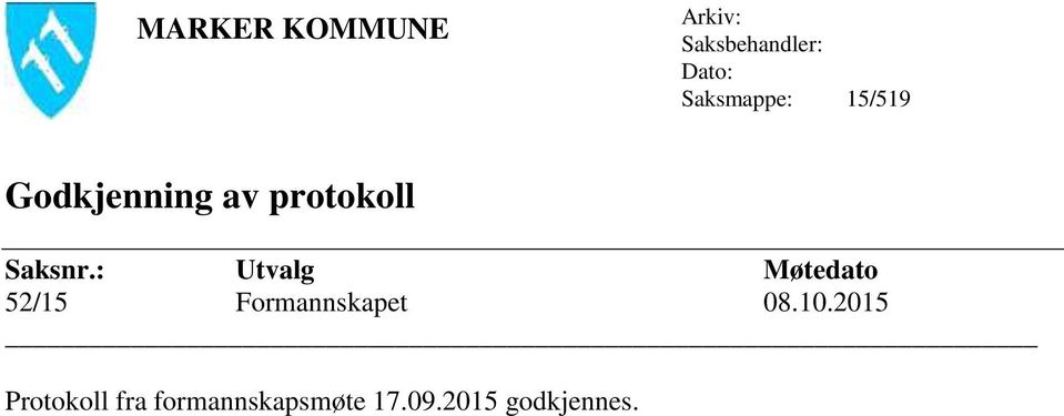 Saksnr.: Utvalg Møtedato 52/15 Formannskapet 08.