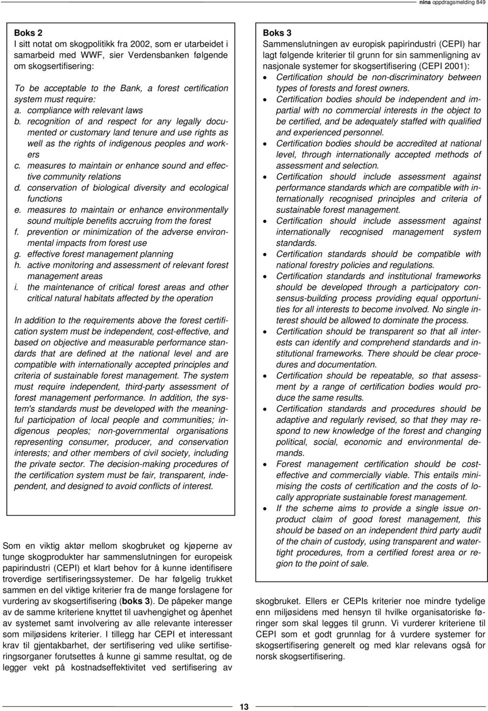 measures to maintain or enhance sound and effective community relations d. conservation of biological diversity and ecological functions e.