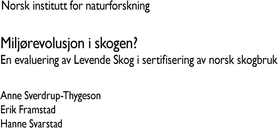 En evaluering av Levende Skog i