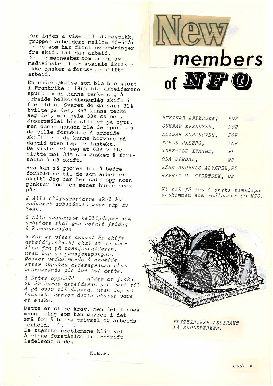 En undersøkelse sam ble ble gjort Frankrke 1965 ble arbederene spurt am de kunne tenke seg å arbede helkontnuer~g skft fremtden.