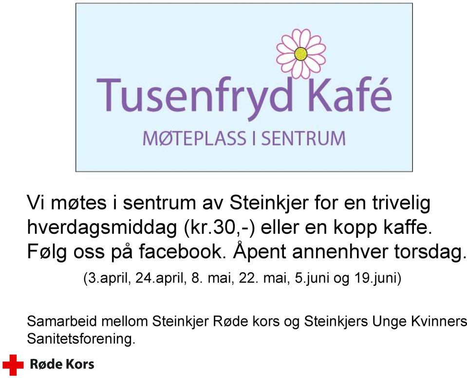 Åpent annenhver torsdag. (3.april, 24.april, 8. mai, 22. mai, 5.