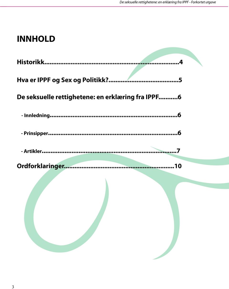 ...5 De seksuelle rettighetene: en erklæring fra IPPF.