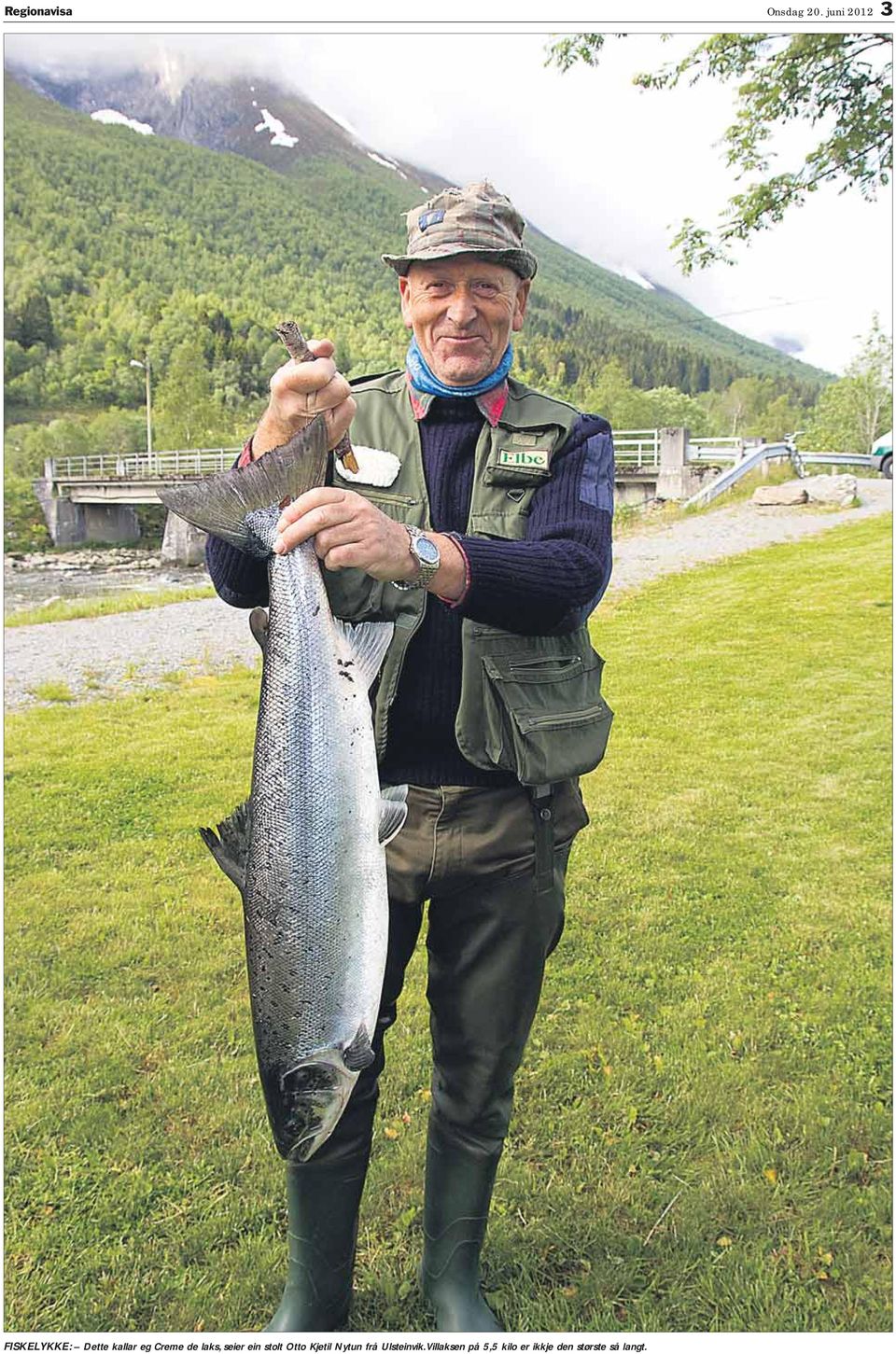 laks, seier ein stolt Otto Kjetil ytun frå