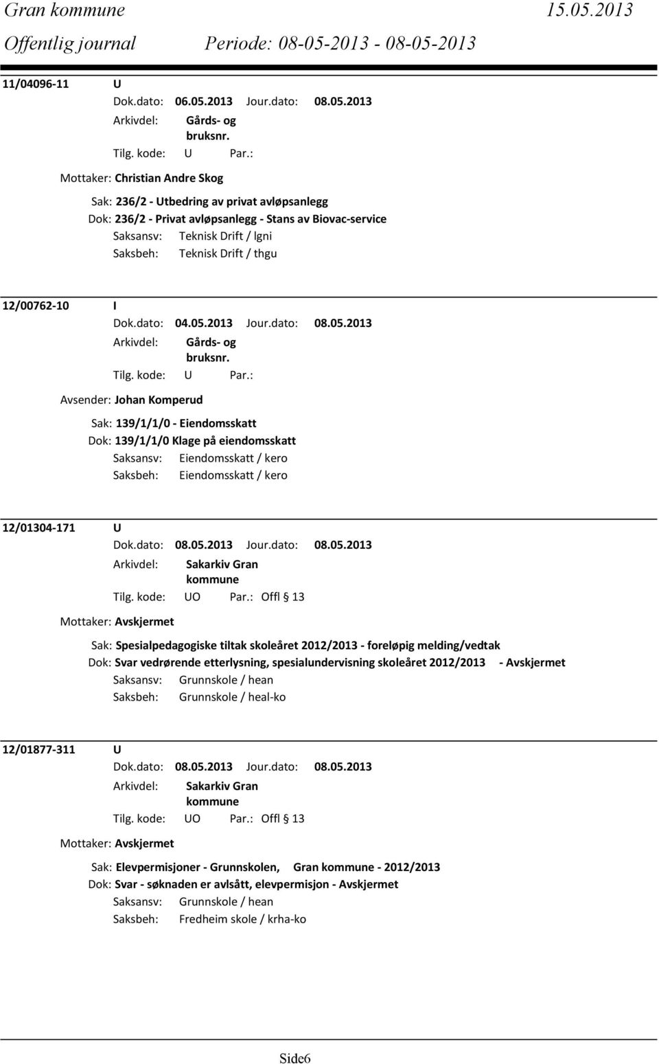 Teknisk Drift / thgu 12/00762-10 I Dok.dato: 04.05.