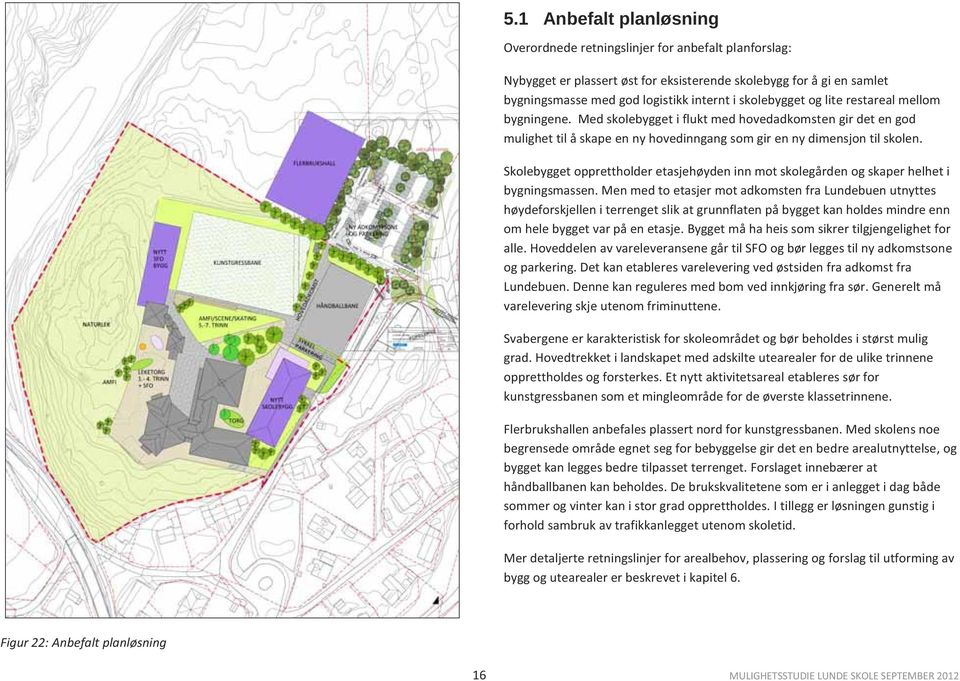 Skolebygget opprettholder etasjehøyden inn mot skolegården og skaper helhet i bygningsmassen.