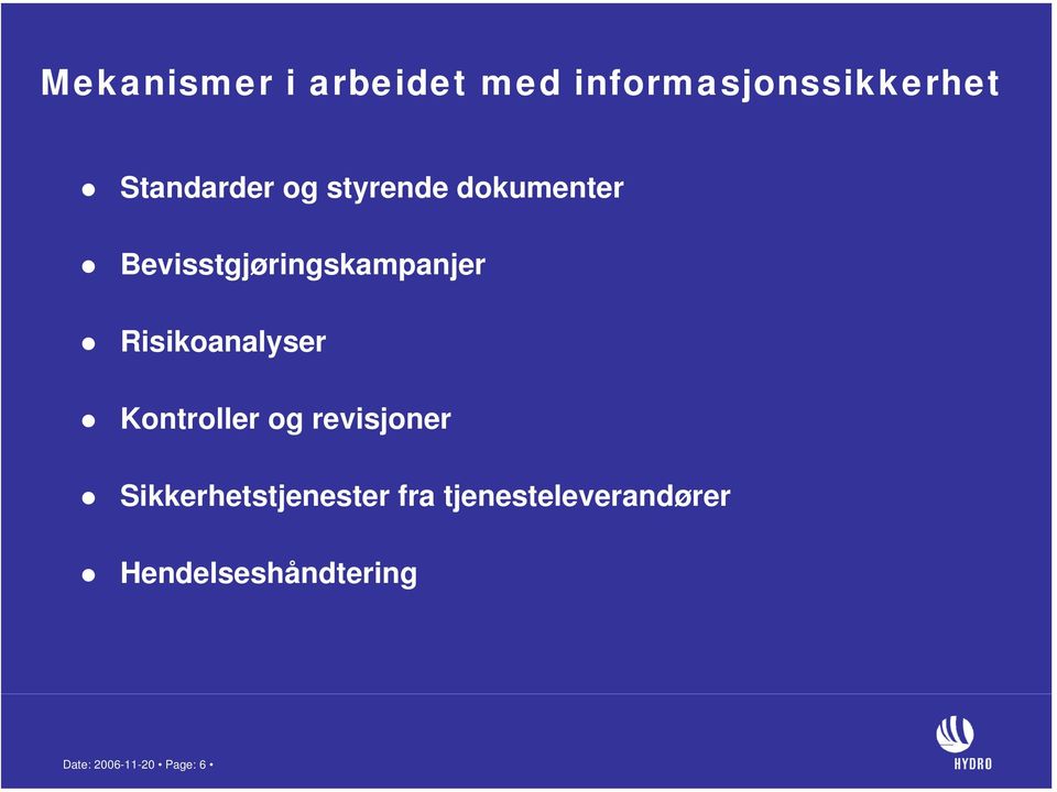 Risikoanalyser Kontroller og revisjoner