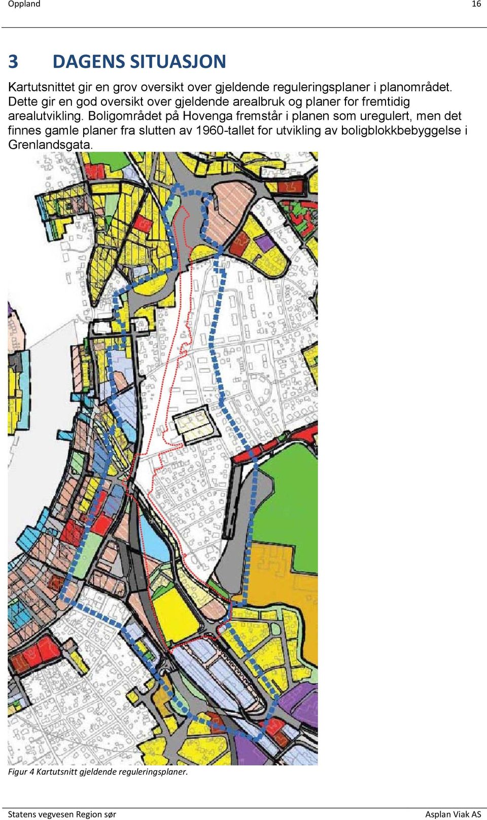 Boligområdet på Hovenga fremstår i planen som uregulert, men det finnes gamle planer fra slutten av 1960-tallet for