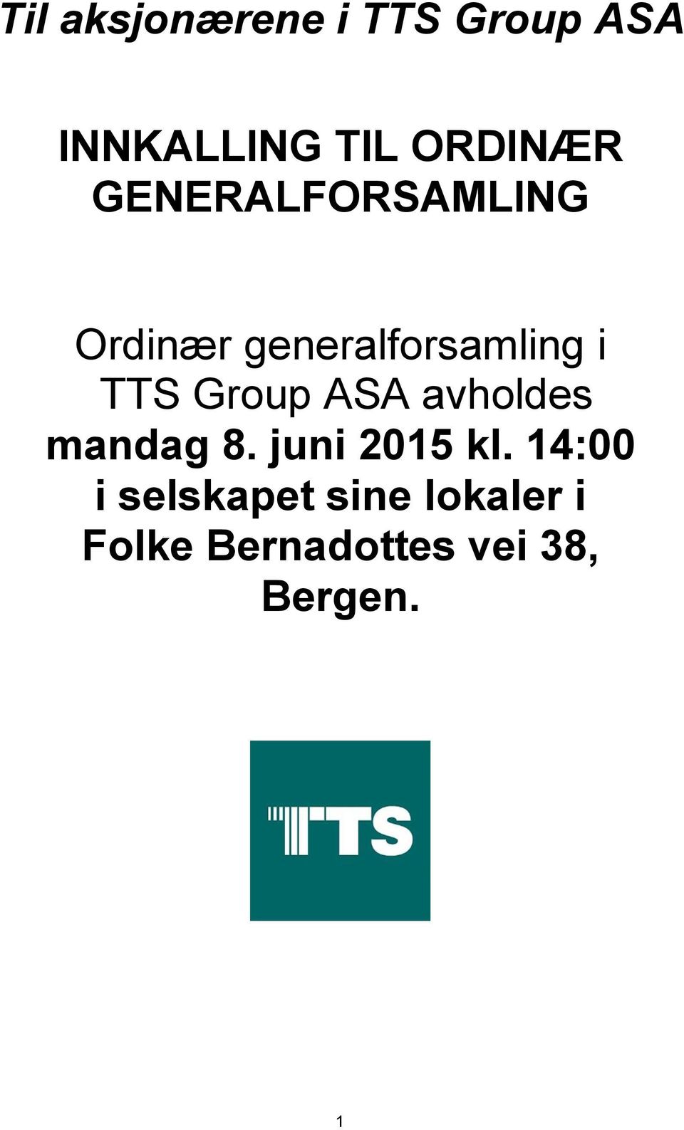 TTS Group ASA avholdes mandag 8. juni 2015 kl.