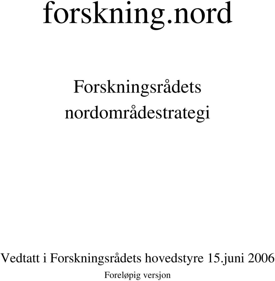 nordområdestrategi Vedtatt i