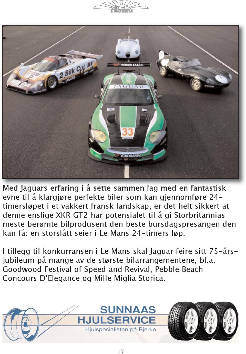 bursdagspresangen den kan få: en storslått seier i Le Mans 24-timers løp.