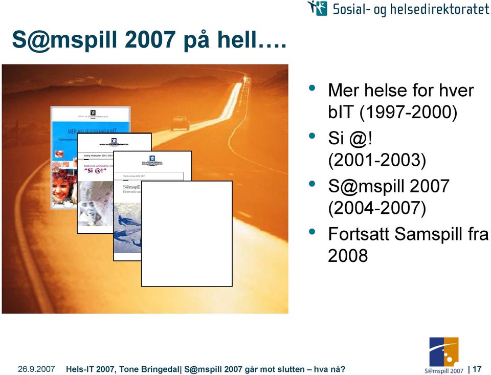 (2001-2003) S@mspill 2007 (2004-2007) Fortsatt