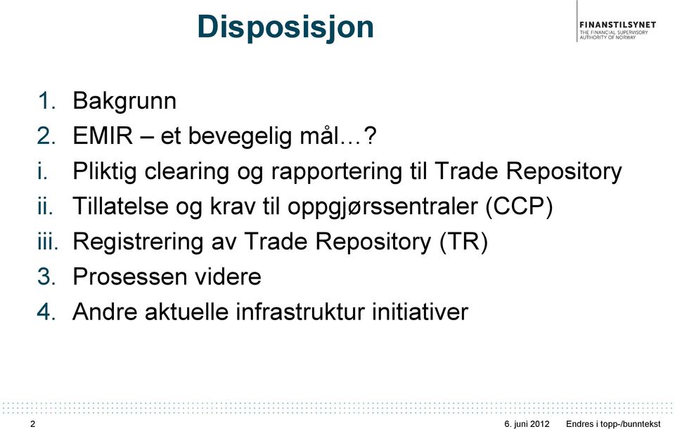 Tillatelse og krav til oppgjørssentraler (CCP) iii.