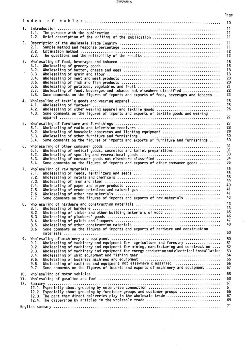 Wholesaling of food, beverages and tobacco 15 3.1. Wholesaling of grocery goods 15 3.2. Wholesaling of butter, cheese and eggs 18 3.3. Wholesaling of grain and flour 18 3.4.