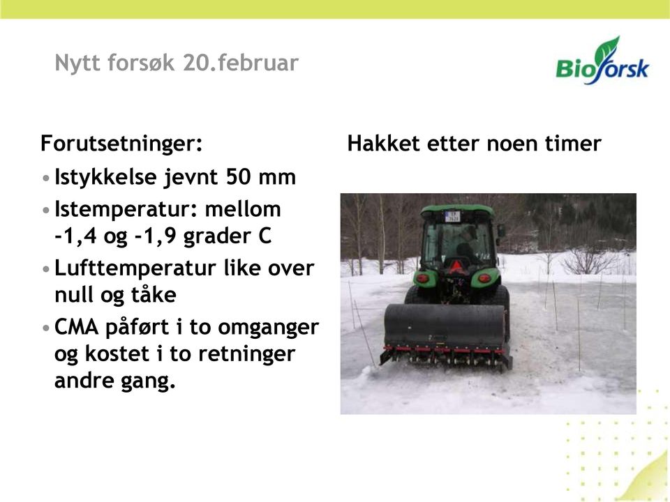 Istemperatur: mellom -1,4 og -1,9 grader C