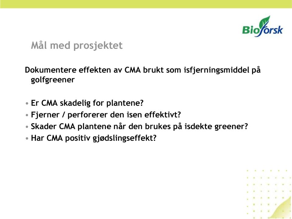 Fjerner / perforerer den isen effektivt?