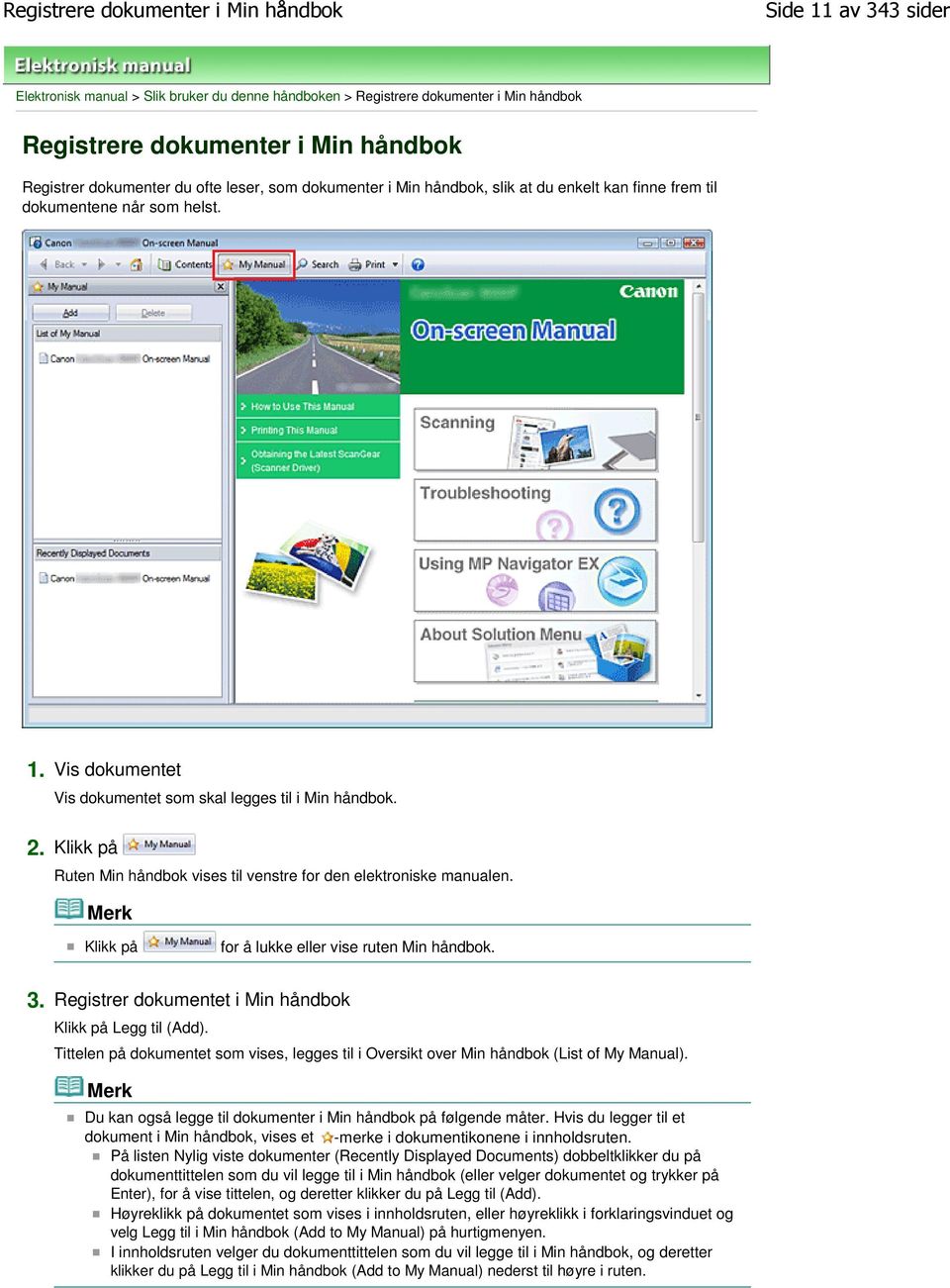 Klikk på Ruten Min håndbok vises til venstre for den elektroniske manualen. Klikk på for å lukke eller vise ruten Min håndbok. 3. Registrer dokumentet i Min håndbok Klikk på Legg til (Add).