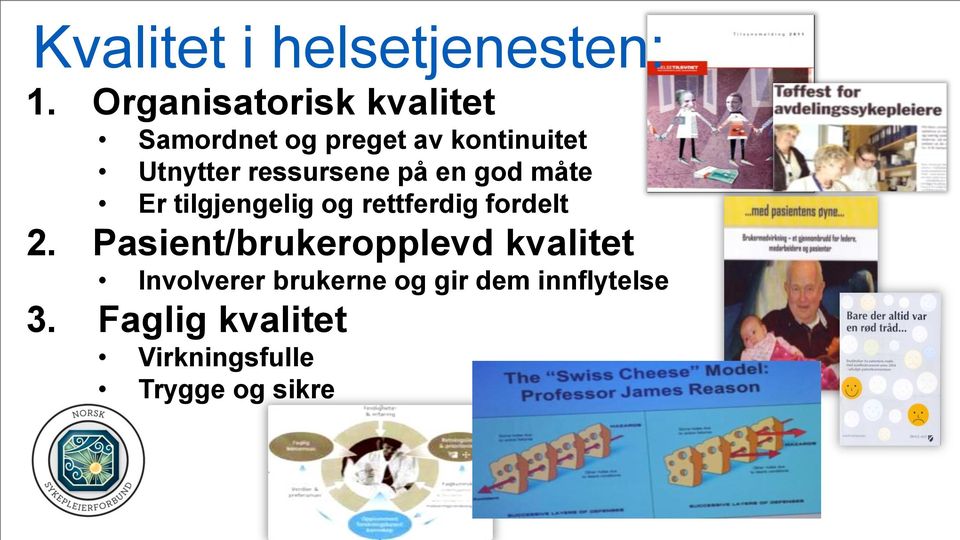 ressursene på en god måte Er tilgjengelig og rettferdig fordelt 2.