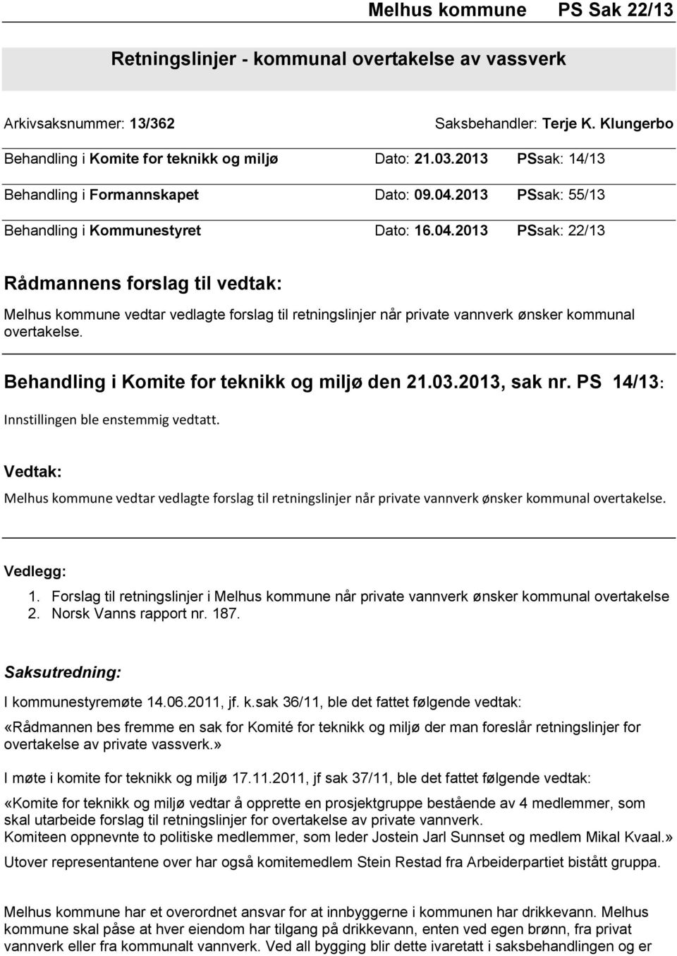 2013 PSsak: 55/13 Behandling i Kommunestyret Dato: 16.04.