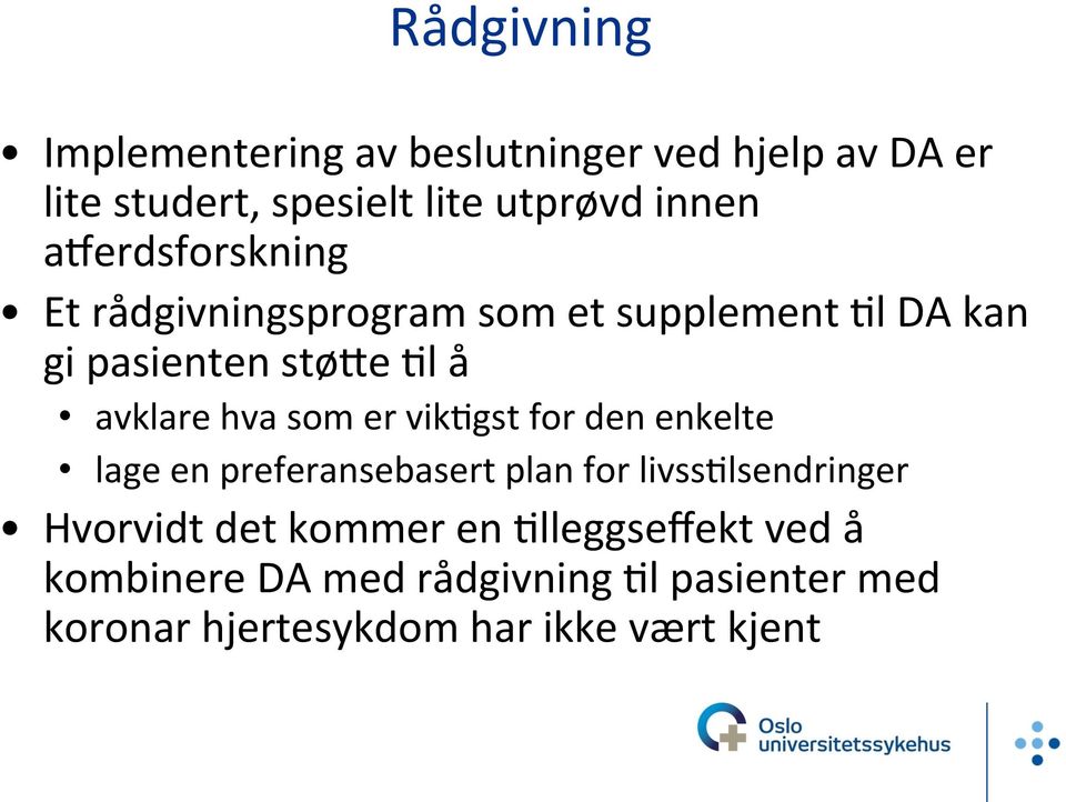 som er vik'gst for den enkelte lage en preferansebasert plan for livss'lsendringer Hvorvidt det kommer