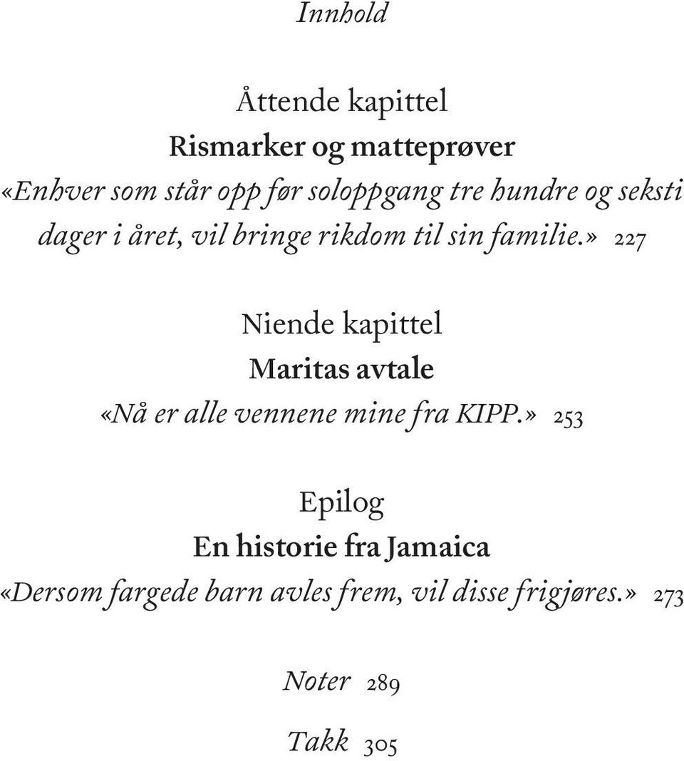 » 227 Niende kapittel Maritas avtale «Nå er alle vennene mine fra KIPP.