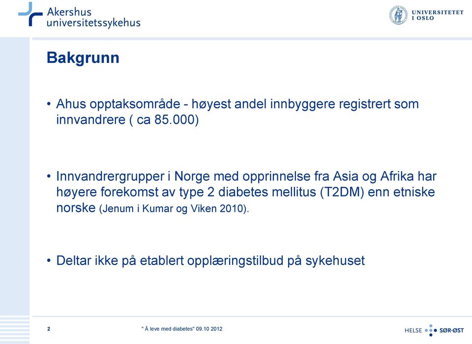 000) Innvandrergrupper i Norge med opprinnelse fra Asia og Afrika har høyere