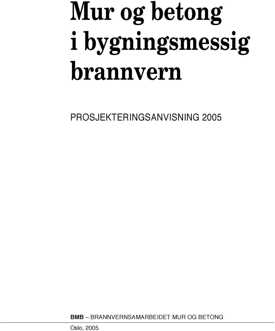 PROSJEKTERINGSANVISNING 2005