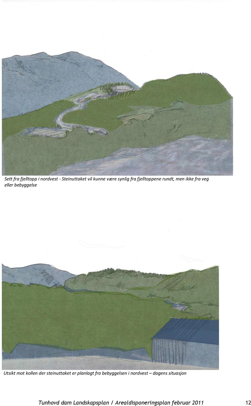 kollen der steinuttaket er planlagt fra bebyggelsen i nordvest dagens