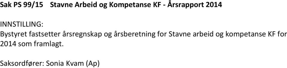 årsregnskap og årsberetning for Stavne arbeid og