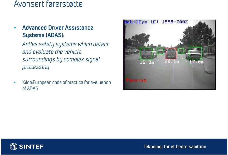 evaluate the vehicle surroundings by complex signal