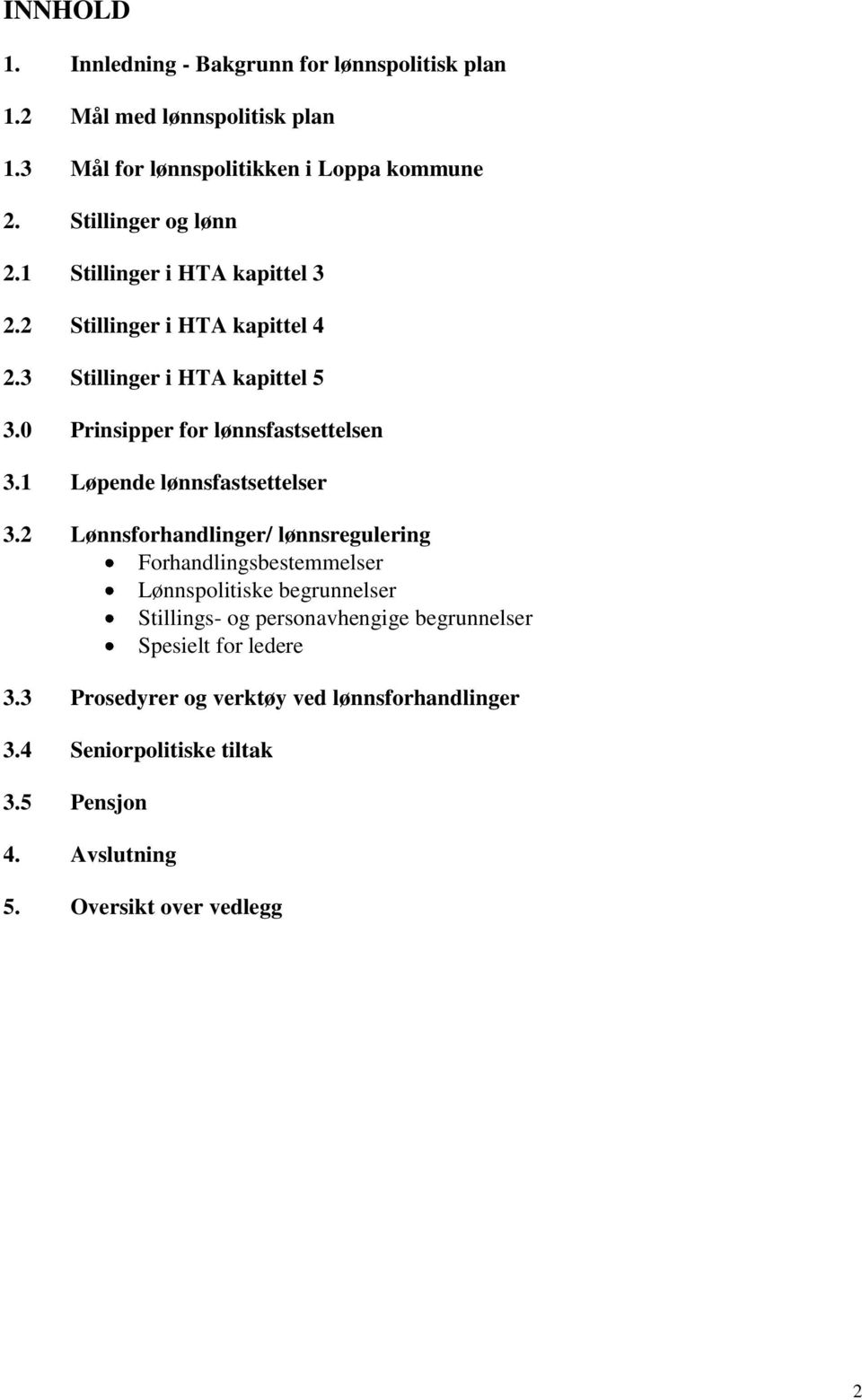 0 Prinsipper for lønnsfastsettelsen 3.1 Løpende lønnsfastsettelser 3.