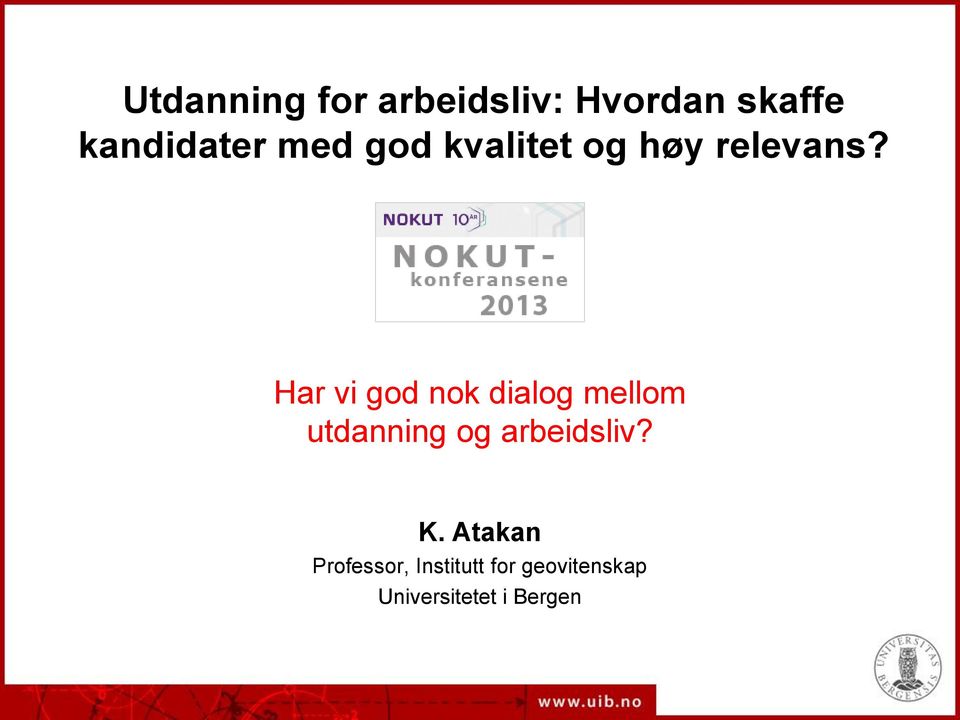 Har vi god nok dialog mellom utdanning og arbeidsliv?